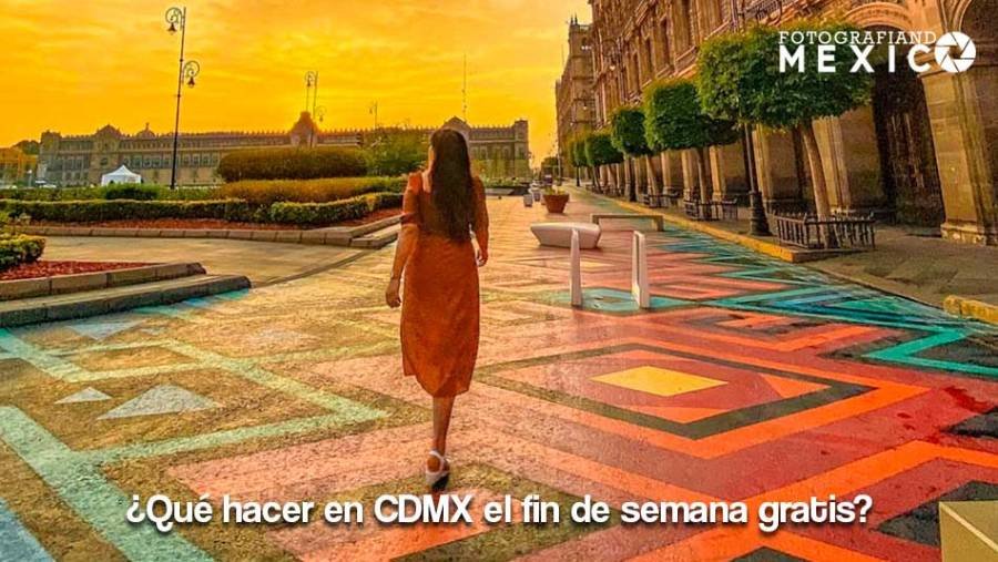 ¿Qué hacer en CDMX el fin de semana gratis?