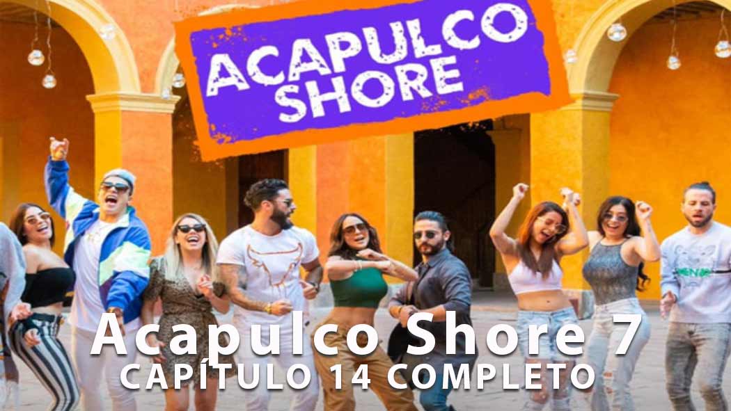 Video Acapulco Shore 7 capítulo 14 Jawy le reclama al Potro