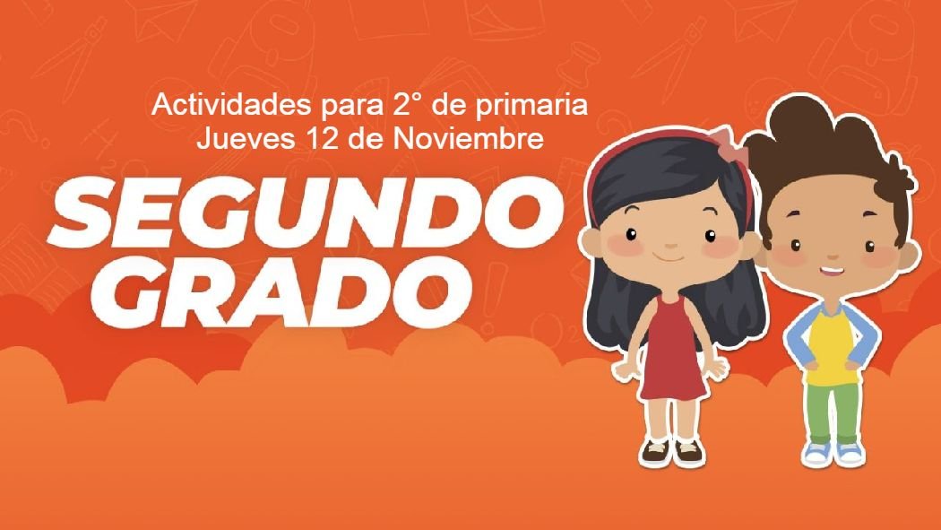 Aquí te mostramos las actividades y preguntas para segundo grado de primaria de este jueves 12 de noviembre que establece el programa
