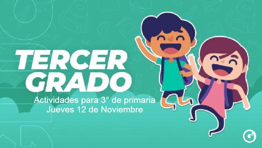 El día de hoy te traemos las actividades y preguntas para tercer grado de primaria de este jueves 12 de noviembre a través del programa