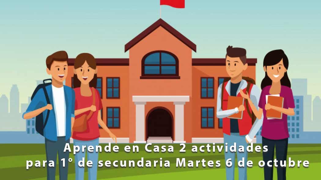 Te presentamos las actividades y preguntas para primer grado de secundaria de este martes 6 de octubre de 2020 que indica el programa