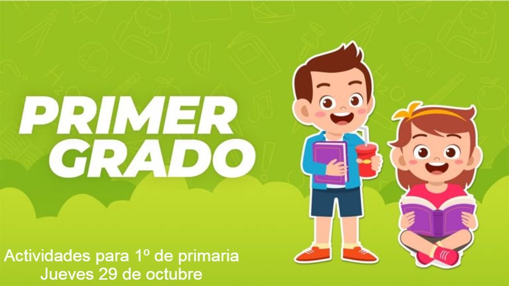 Aquí puedes encontrar las preguntas y actividades para primer grado de primaria de este jueves 29 de octubre de 2020 con