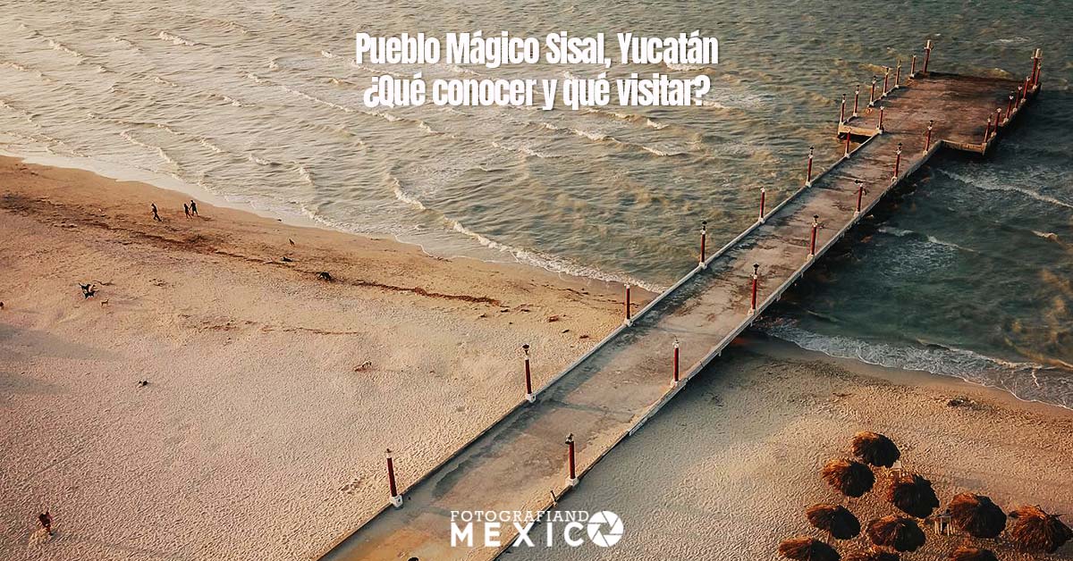 Pueblo Mágico Sisal, Yucatán, qué conocer y qué visitar aquí