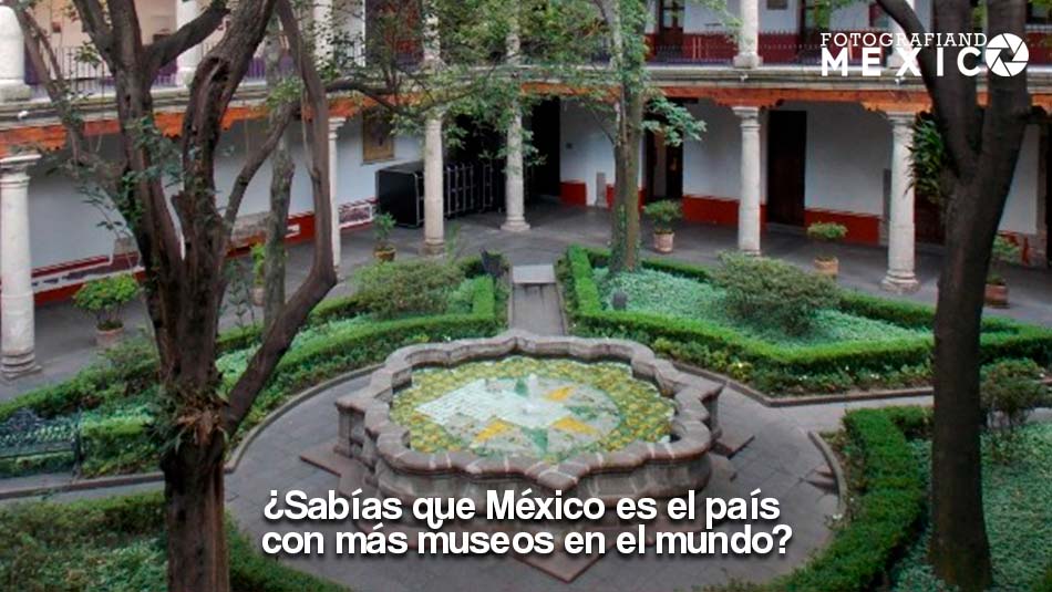 ¿Sabías que México es el país con más museos en el mundo?