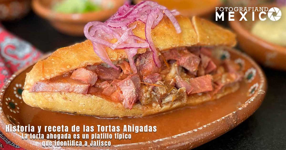 Historia y receta de la torta ahogada delicioso manjar tapatío