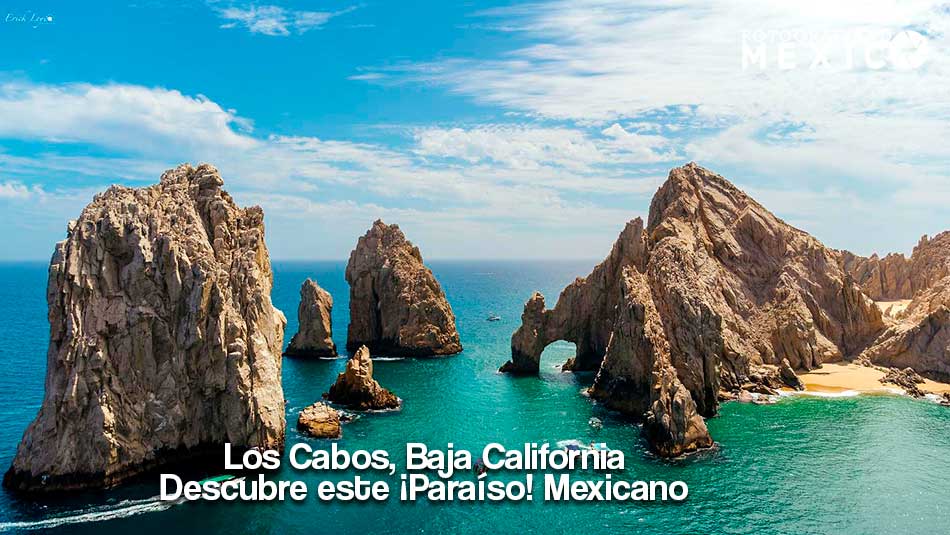 Los Cabos, Baja California: Descubre este ¡Paraíso! Mexicano