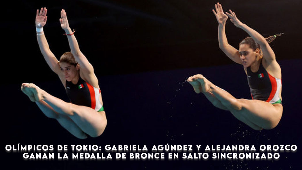 Alejandra Orozco y Gabriela Agúndez ganan bronce en clavados