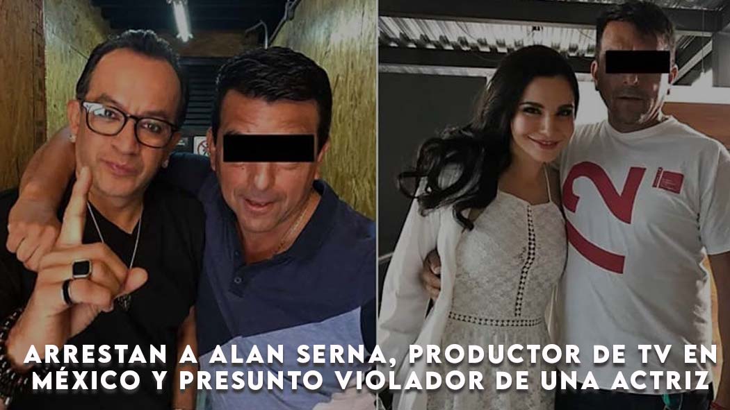 Arrestan a Alan Serna, productor de TV en México y presunto violador de una actriz