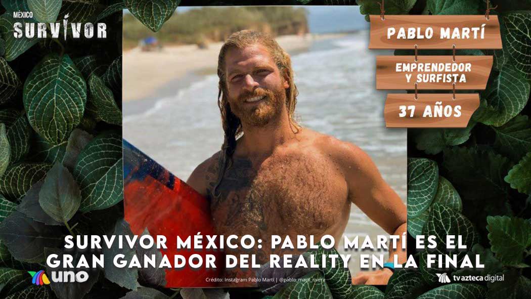 Survivor México: Pablo Martí, es el gran GANADOR del reality