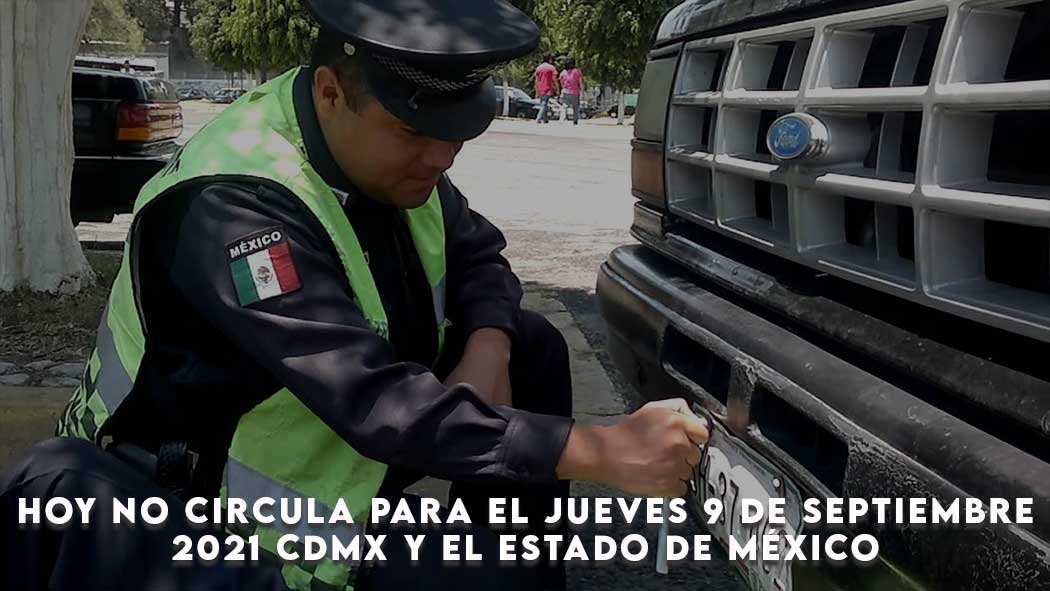 El programa Hoy No Circula para este jueves 9 de Septiembre es vigente para la CDMX y los estados que conforman la Megalópolis. Hoy no circula Jueves 9 de Septiembre 2021 CDMX y Edomex