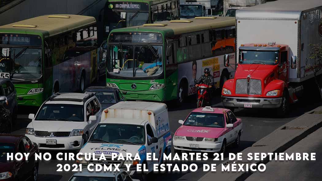 Hoy no circula Martes 21 de Septiembre 2021 CDMX y Edomex El programa Hoy No Circula para este Martes 21 de Septiembre es vigente para la CDMX y los estados que conforman la Megalópolis.
