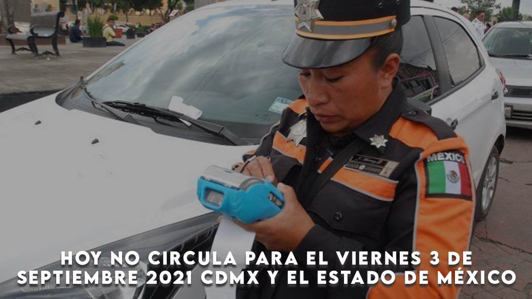 El programa Hoy No Circula para este viernes 3 de Septiembre es vigente para la CDMX y los estados que conforman la Megalópolis. Hoy no circula Viernes 3 de Septiembre 2021 CDMX, Edomex