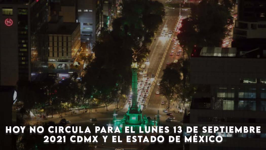 El programa Hoy No Circula para este Lunes 13 de Septiembre es vigente para la CDMX y los estados que conforman la Megalópolis. Hoy no circula Lunes 13 de Septiembre 2021 CDMX, Edomex