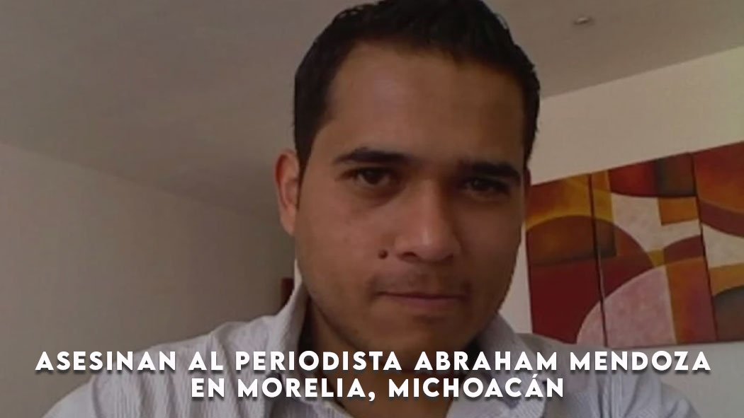 El periodista Abraham Mendoza Mendoza fue asesinado este lunes en el estacionamiento de un gimnasio de la avenida Madero Poniente, en esta ciudad, según reportes de las autoridades judiciales. Asesinan al periodista Abraham Mendoza en Morelia, Michoacán