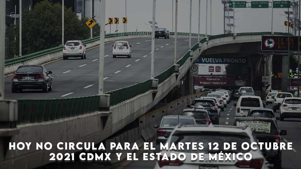 Hoy no circula Martes 12 de Octubre 2021 CDMX y Edomex