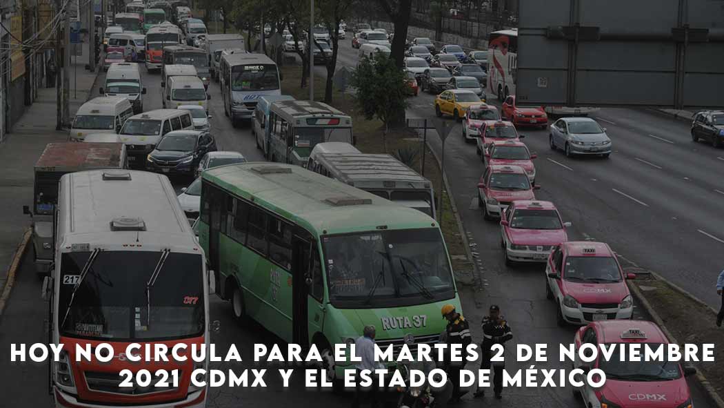 Hoy no circula para el Martes 2 de Noviembre 2021 CDMX y el Estado de México