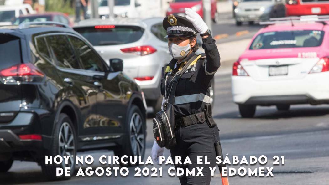 El programa Hoy No Circula para este sábado 21 de Agosto es vigente para la CDMX y los estados que conforman la Megalópolis. Hoy no circula para el Sábado 21 de Agosto 2021 CDMX y el Estado de México