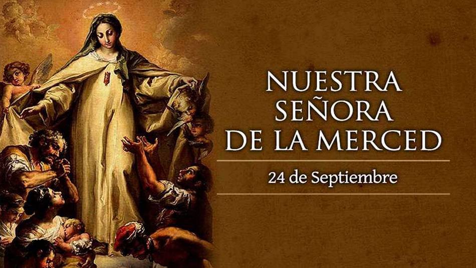 Nuestra Señora de la Merced es una advocación mariana venerada por los católicos de la Bienaventurada Virgen María. Santoral católico ¿Qué santo se celebra el 24 de Septiembre?