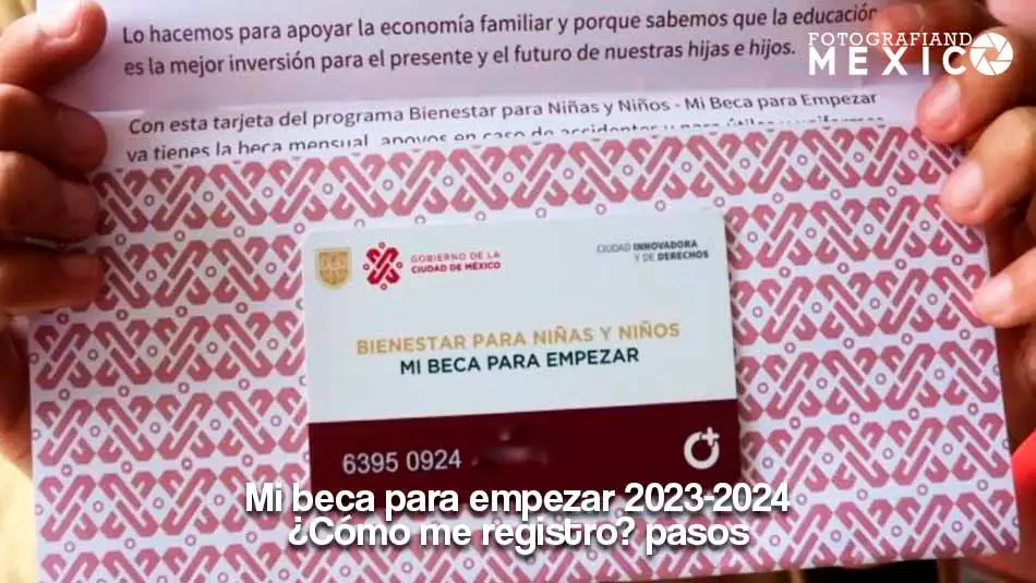 Mi beca para empezar 2023-2024 ¿Cómo me registro?