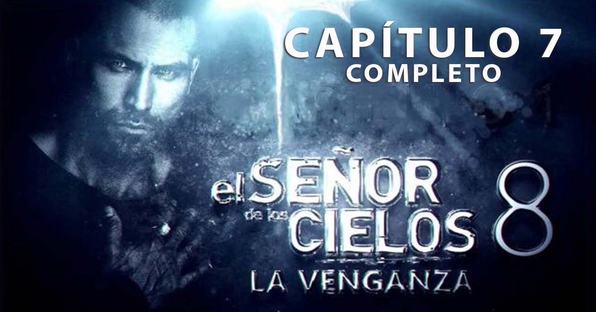 El Señor de los Cielos temporada 8 capítulo 7 completo