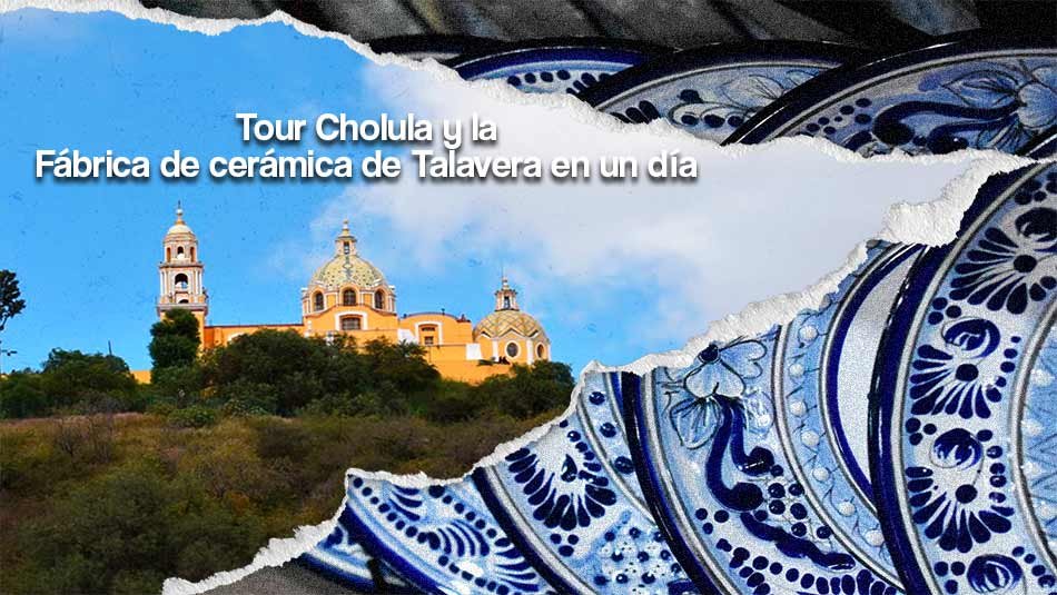 Tour Cholula y la Fábrica de cerámica de Talavera en un día Tour Cholula y la Fábrica de cerámica de Talavera en un día