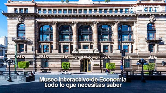 Museo Interactivo de Economía: todo lo que necesitas saber