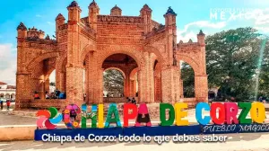 Chiapa de Corzo: todo lo que debes saber este pueblo mágico