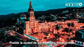 Puebla: la ciudad de los ángeles y sus leyendas