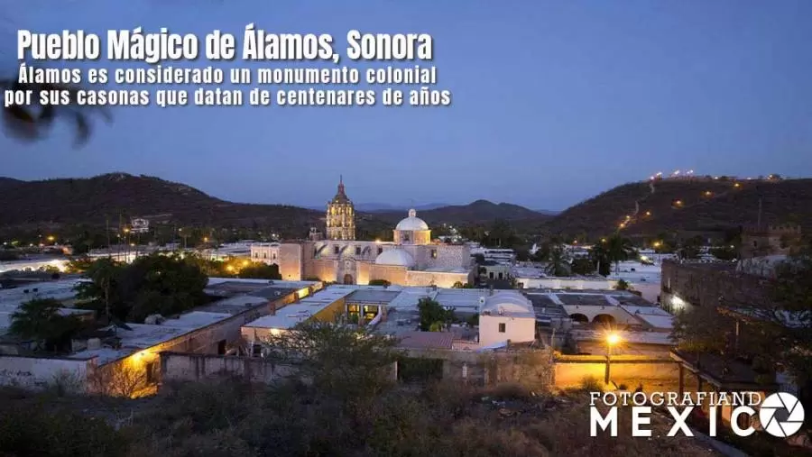 Pueblo Mágico de Álamos, Sonora, ¿Qué hacer? ¿Qué visitar?