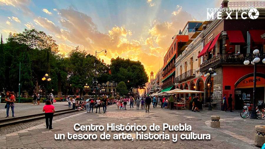 Centro Histórico de Puebla: un tesoro de arte, historia y cultura