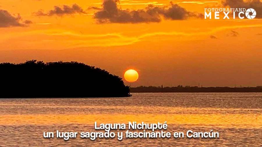 Laguna Nichupté: un lugar sagrado y fascinante en Cancún