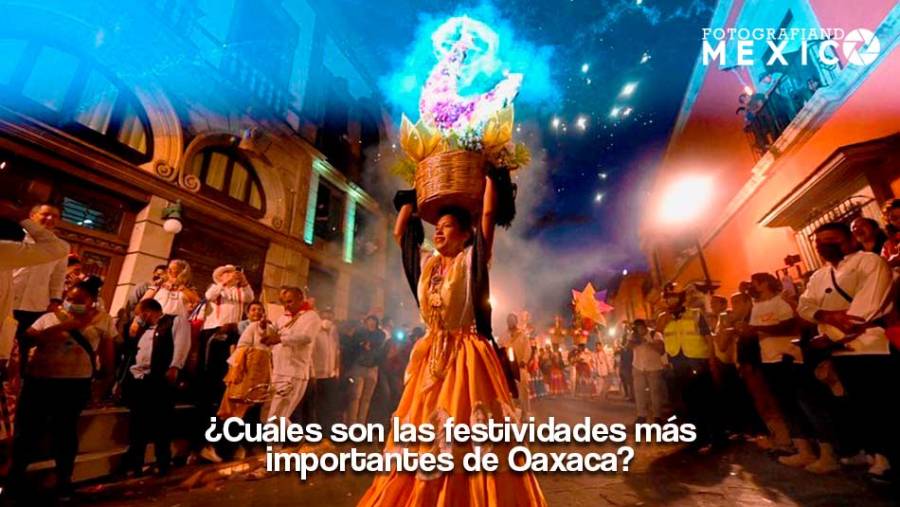 Festividades más importantes de Oaxaca