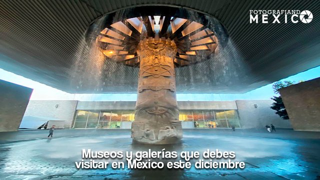Museos y galerías que debes visitar en México este diciembre