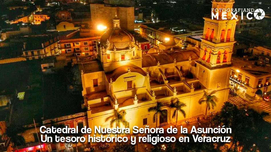 Tesoro histórico y religioso en Veracruz