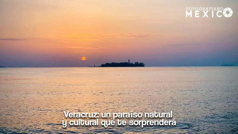 Veracruz: un paraíso natural y cultural que te sorprenderá